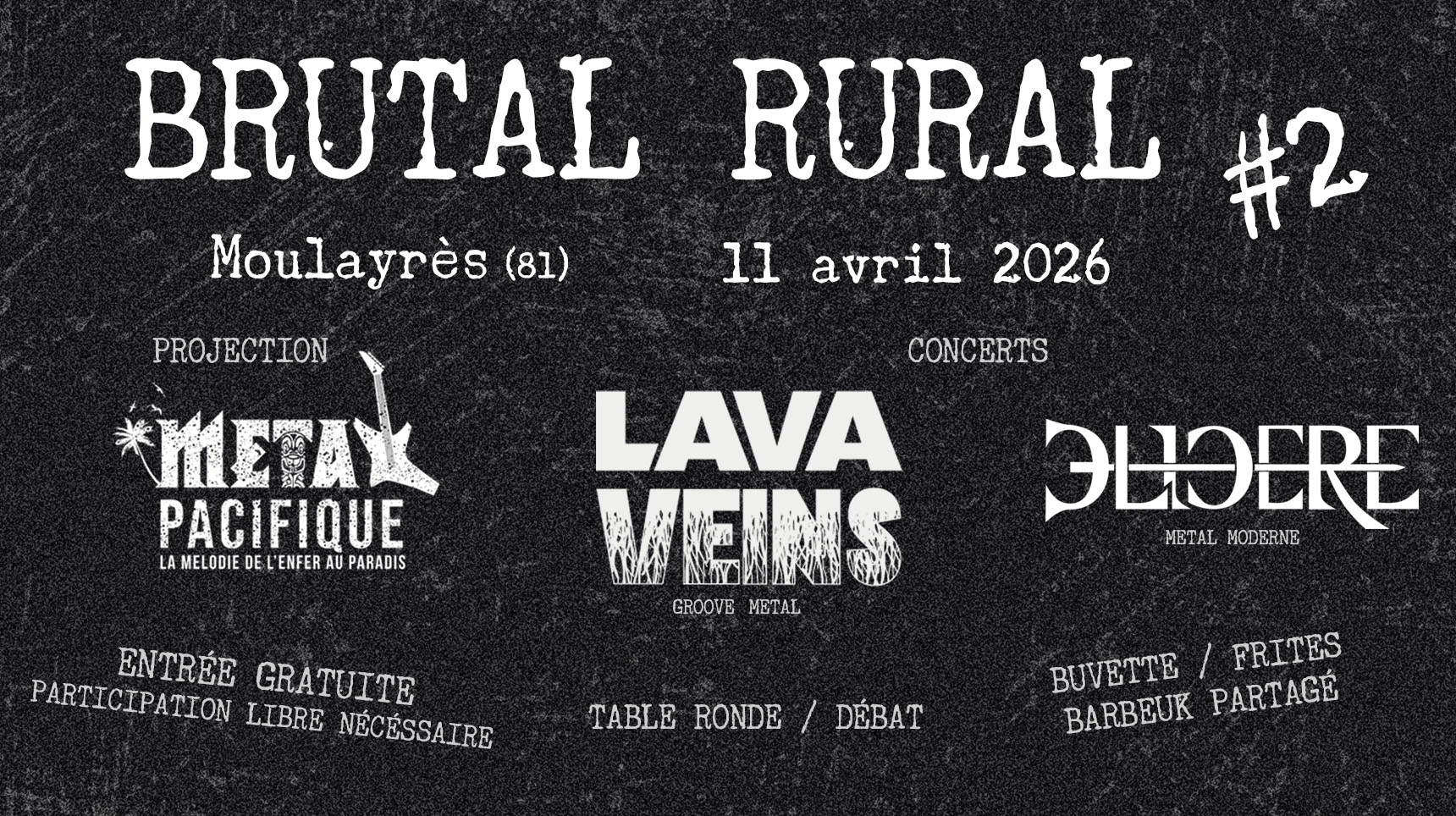 BRUTAL RURAL #2 - 11 avril 2026 à Moulayrès (81). Projection : Metal Pacifique. Concerts : Lava Veins (Groove Metal) et Ethere (Metal Moderne). Entrée gratuite.